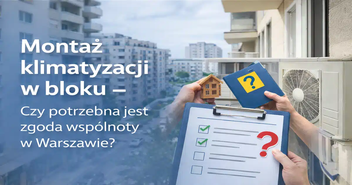 Montaż klimatyzacji w bloku – czy potrzebna jest zgoda wspólnoty w Warszawie?