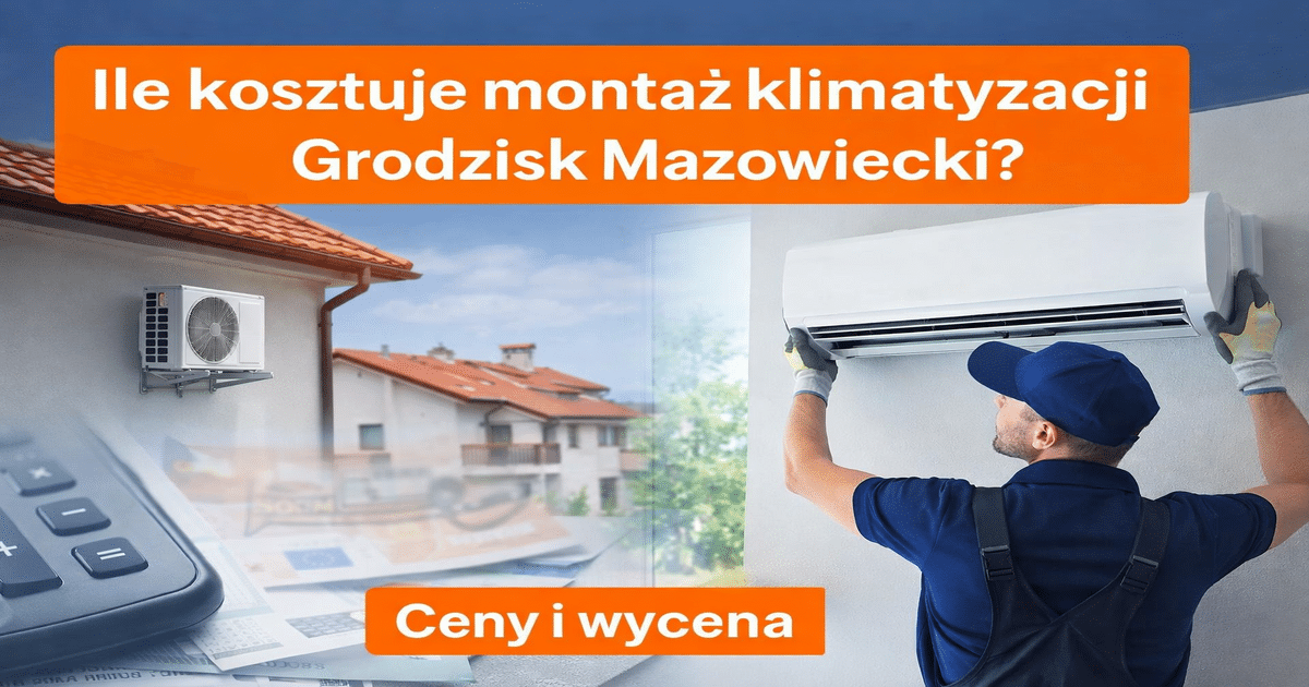 ile kosztuje montaż klimatyzacji w Grodzisk Mazowiecki?